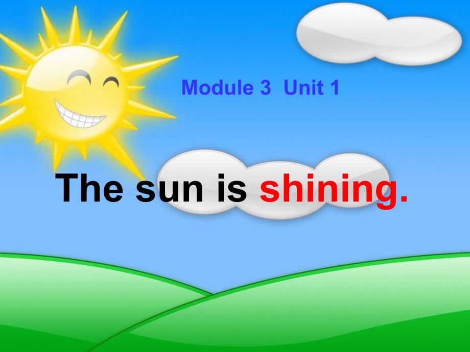 六年级英语下册 Module 3 Unit 2《The sun is shining》课件3 （新版）外研版（一起）_第1页