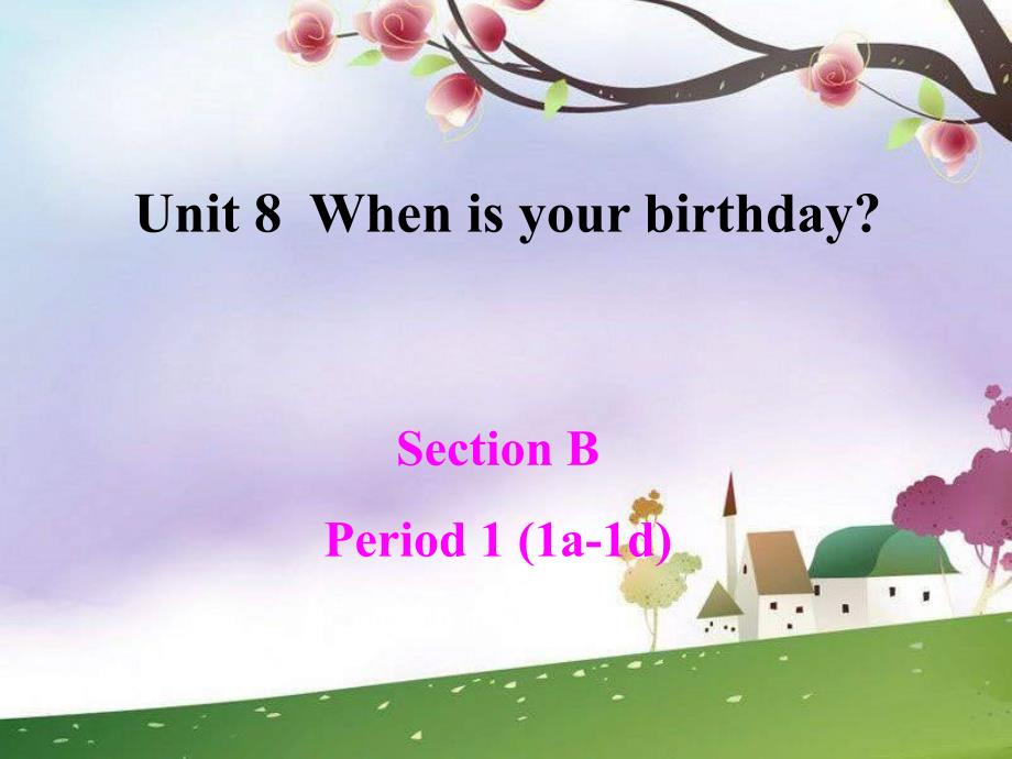 八年级英语WhenisyourbirthdaySectionB1_第1页