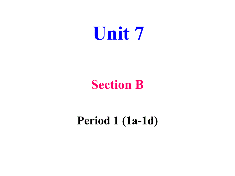 人教版八年级下册-unit7-Section-B-Period-1-(1a-1d)-课件(共44张)_第1页