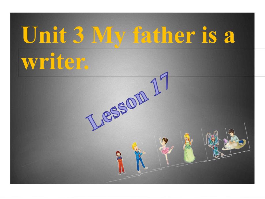 五年级上册英语课件Unit 3My father is a writerLesson 171 人教精通_第1页