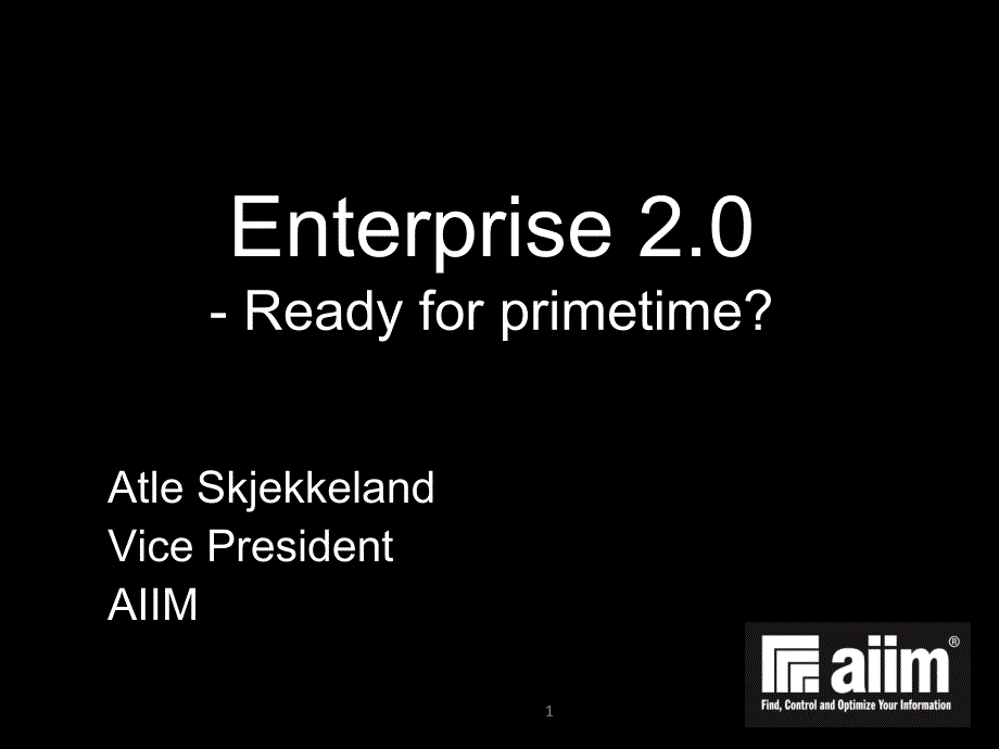 Enterprise 2.0 Ready For Primetime_第1页