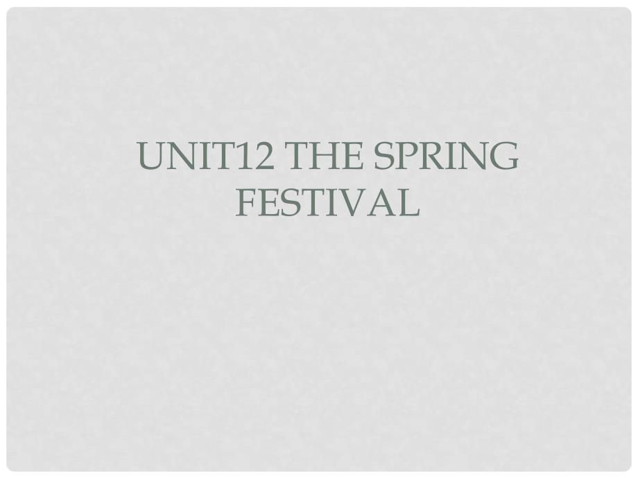 五年级英语上册 Unit 12 The Spring Festival课件1 湘少版_第1页