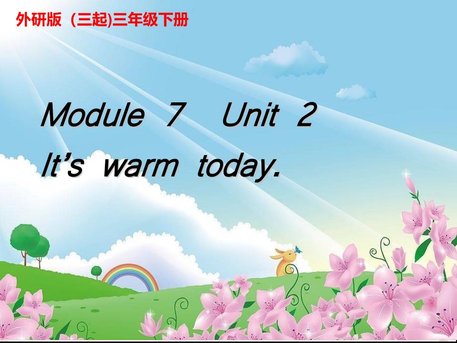 三年级英语下册课件Module7Unit2Itswarmtoday166外研版三起_第1页