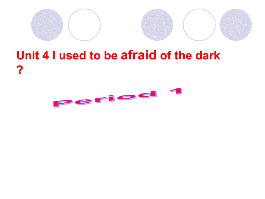 九年级英语Unit4Iusedtobeafraidofthedark课件1[精选文档]_第1页