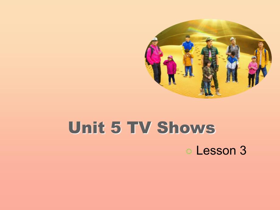 2022五年级英语上册 Unit 5 TV Shows（Lesson 3）课件 人教新起点_第1页