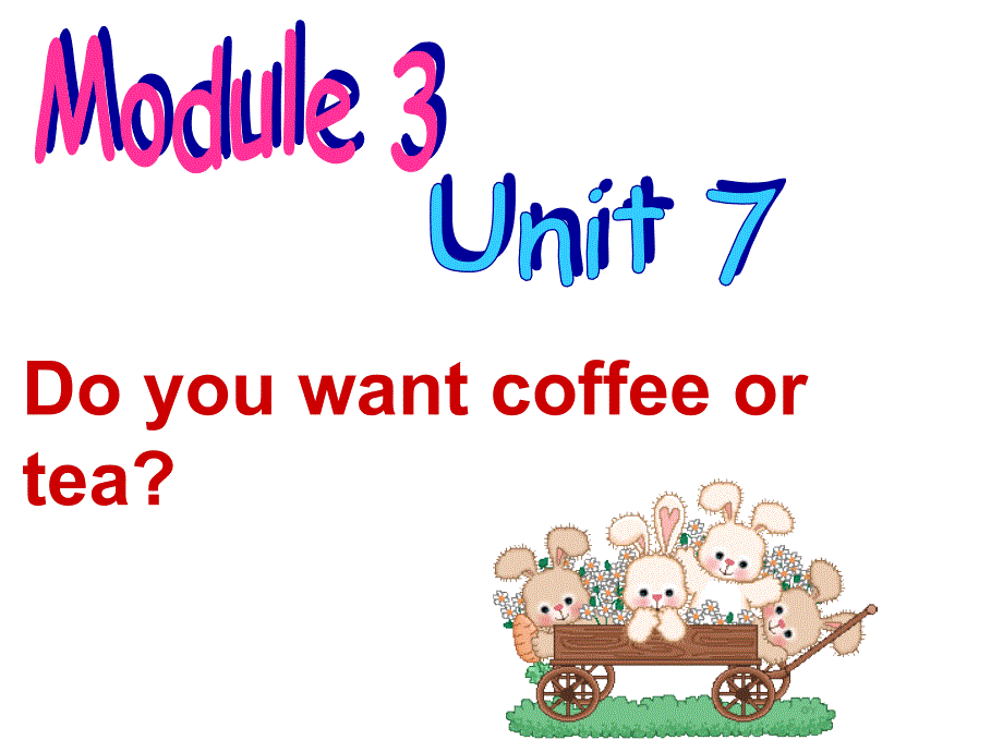 广州版英语五年级上册Module-4-Unit-7《Do-you-want-coffee-or-tea》课件_第1页