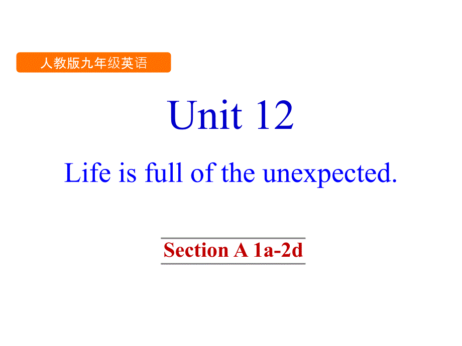 人教版九年级英语全一册第12单元unit-12-Life-is-full-of-the-unexpected课件_第2页