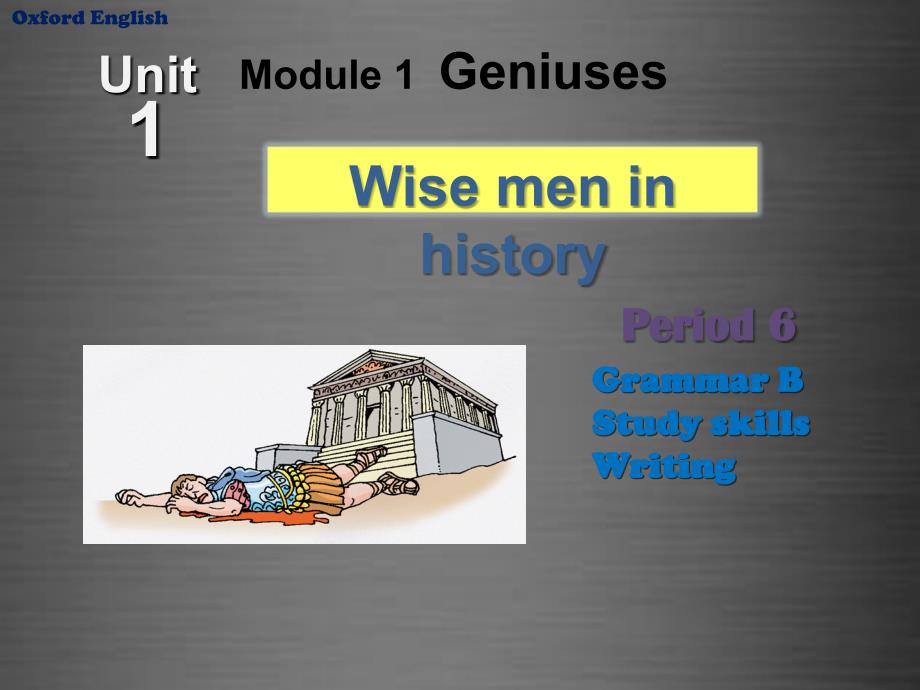 九年级英语上册Module1Unit1WisemeninhistoryPeriod6GrammarB课件新版牛津深圳版_第1页