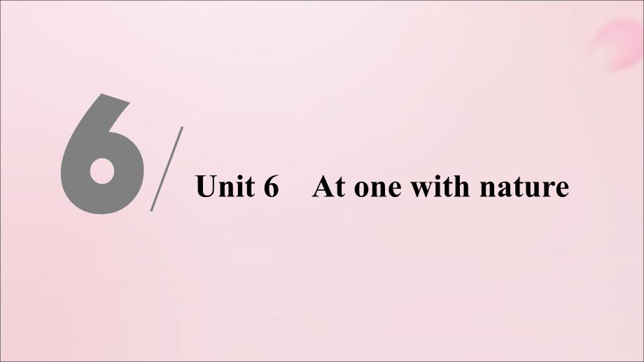 2019-2020学年新教材高中英语 Unit 6 At one with nature Part Ⅰ Starting out &amp;amp; Understanding ideas课件 外研版必修第一册_第1页