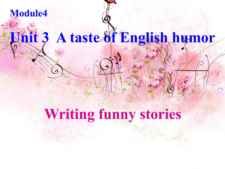 高中英语必修4ppt课件：Unit+3+A+taste+of+English+humor+P5+(writing)_第1页