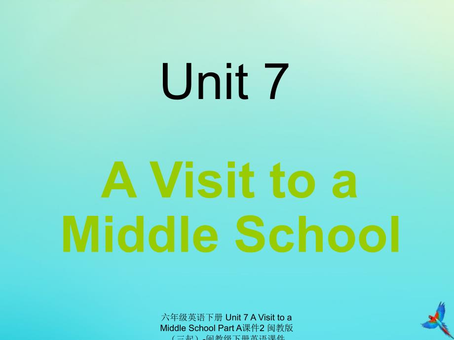 最新六年级英语下册Unit7AVisittoaMiddleSchoolPartA课件2_第1页