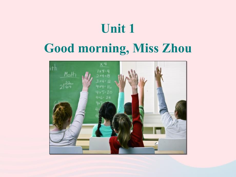 七年级英语上册 Starter Module 1 My teacher and my friends Unit 1 Good morning Miss Zhou课件（新版）外研版_第2页