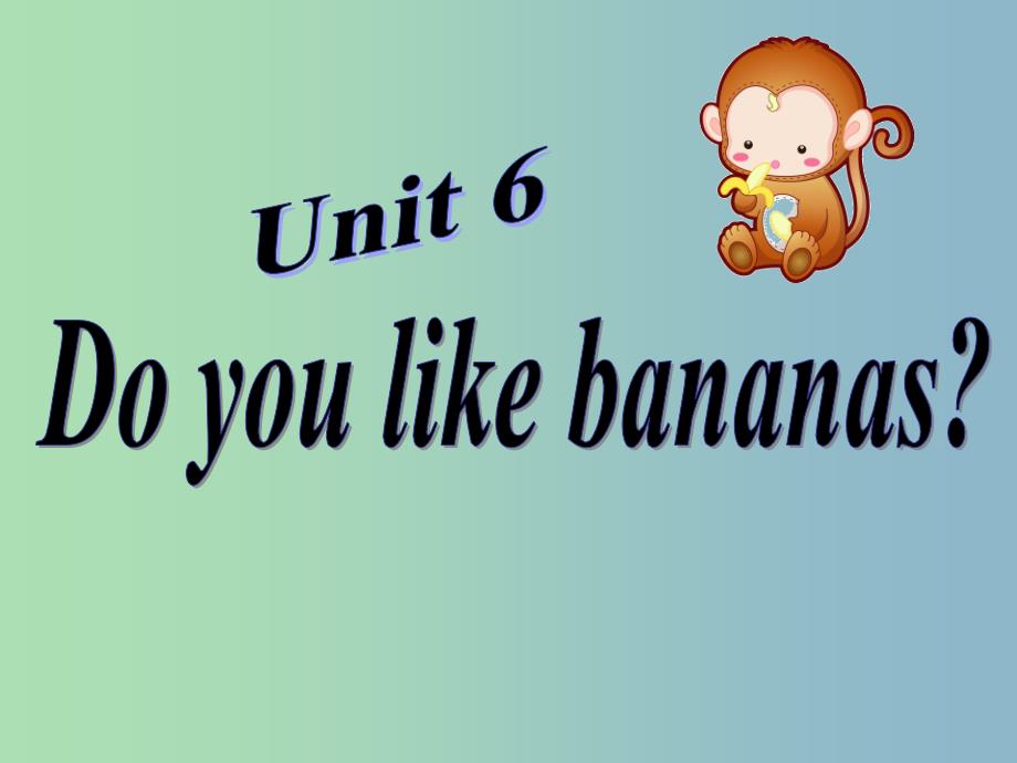 七年级英语上册 Unit 6 Do you like bananas Section A课件 （新版）人教新目标版.ppt_第2页