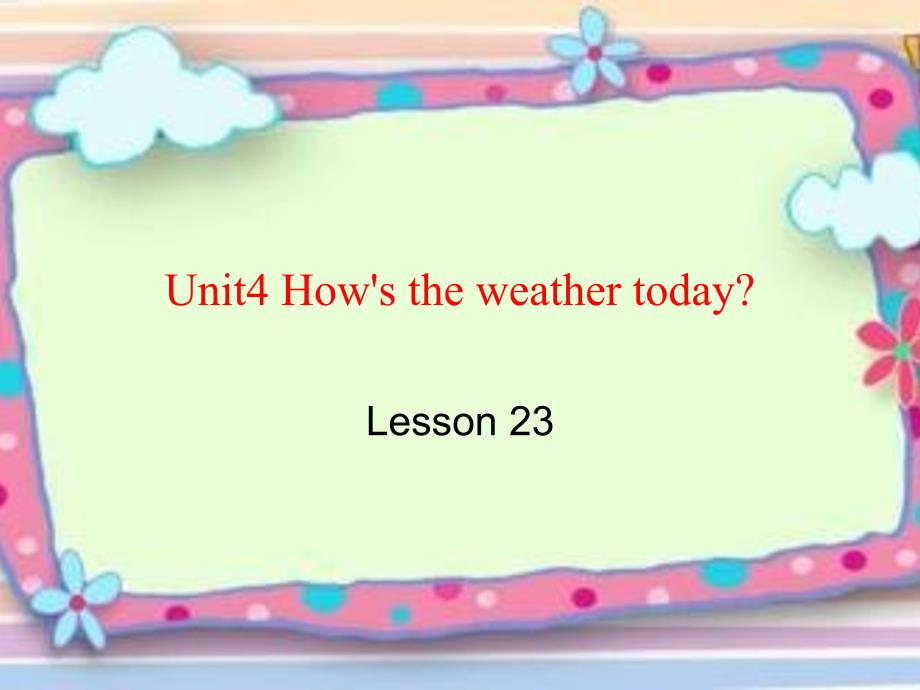 精通版四年级英语上册Unit 4 How39;s the weather today Lesson 23 课件3_第1页