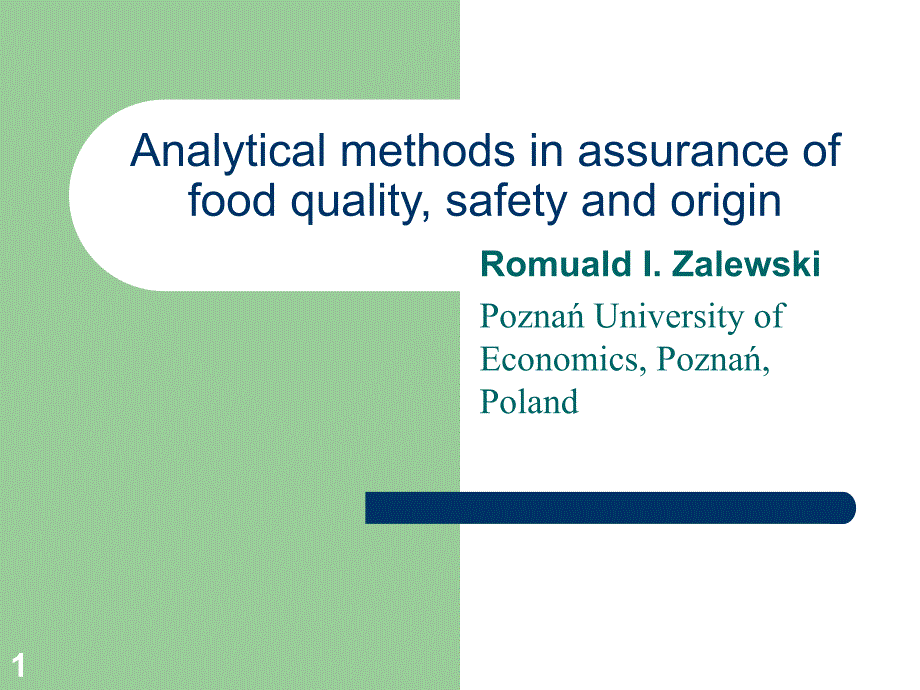 Analytical methods in assurance of food quality, safety and origin在保证食品质量的分析方法安全和起源_第1页