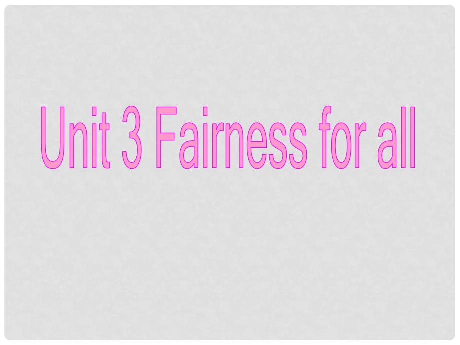 高考英语一轮复习 Unit 3 Fairness for all课件 新人教版选修10_第1页