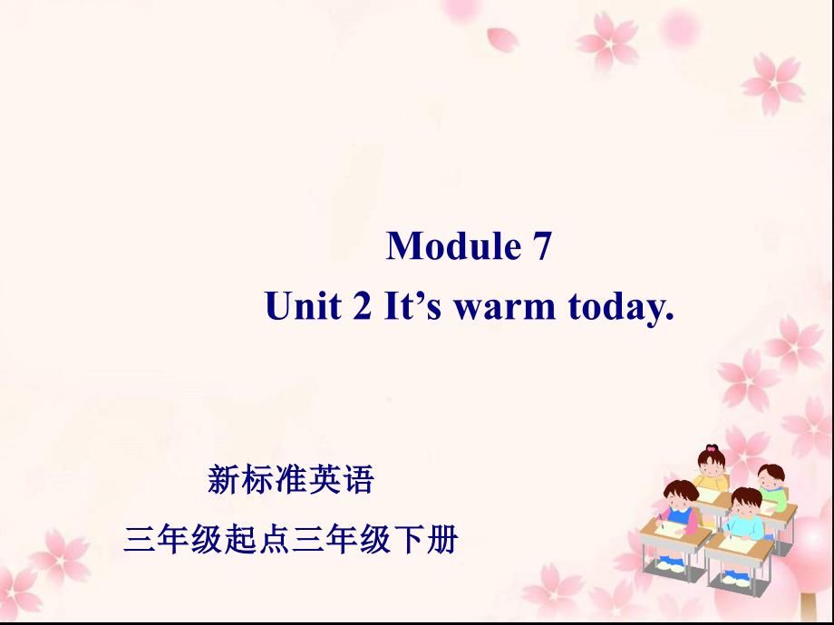 三年级下册英语课件Module7Unit2Itswarmtoday335外研版三起_第1页