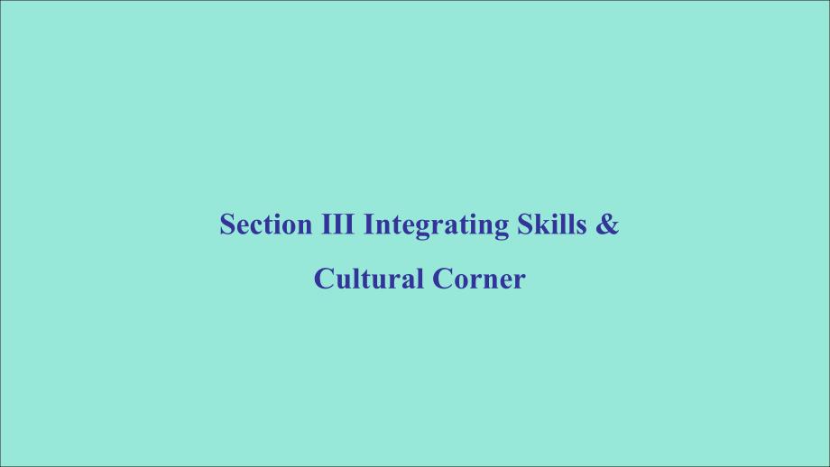 2020年高中英语 Module 6 Old and New Section Ⅲ Integrating Skills &amp;amp; Cultural Corner课件 外研版必修3_第2页