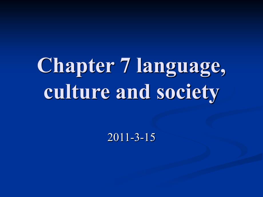 Chapter 7 language, culture and society_第1页