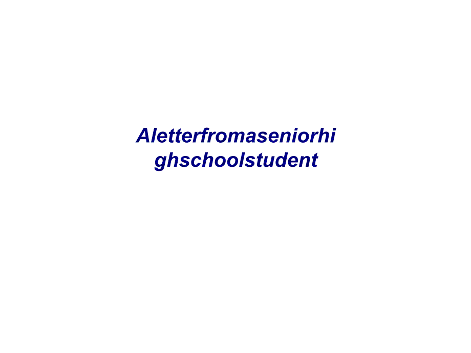 Aletterfromaseniorhighschoolstudent专题培训课件_第1页