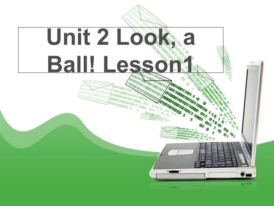 三年级上册英语课件Unit 2 Look a Ball Lesson1∣重大版(共15张PPT)_第1页