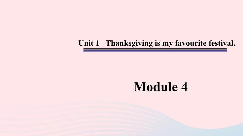 最新六年级英语上册Module4Unit1Thanksgivingismyfavouritefestival课件_第1页