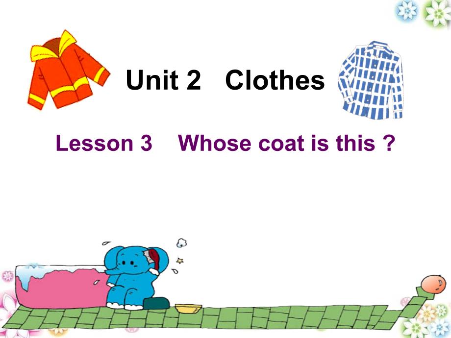 小学英语_Unit2-Lesson3-Whose-coat-is-this教学ppt课件设计_第1页