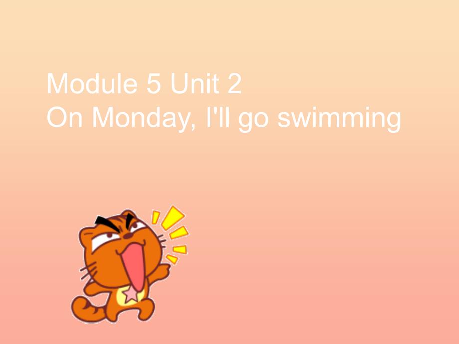 三年级英语下册module5unit2onmondayillgoswimming课件2外研版一起_第1页