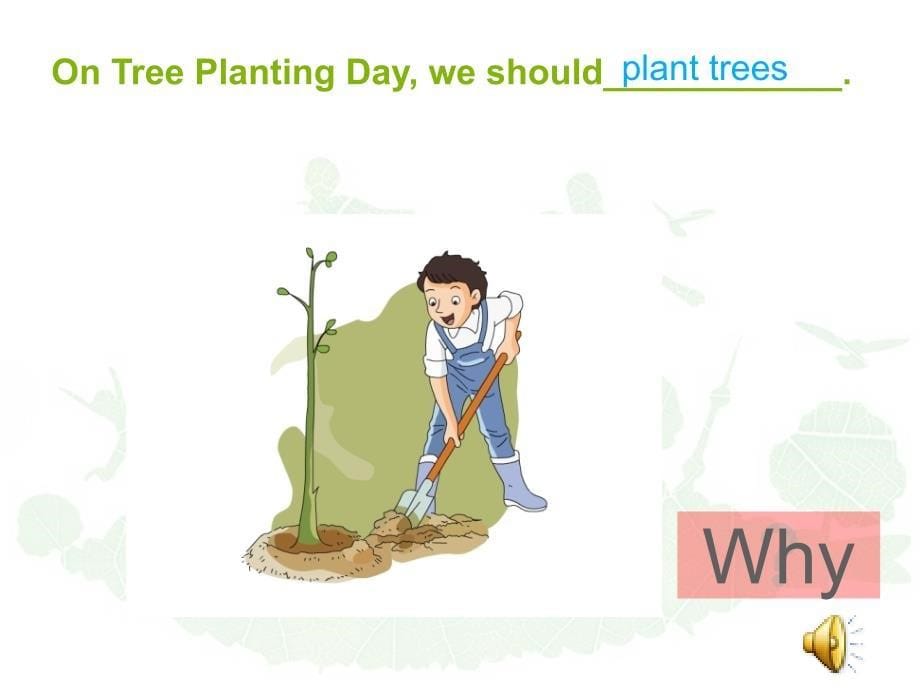 Unit 4Tree Planting Day is goo_第5页