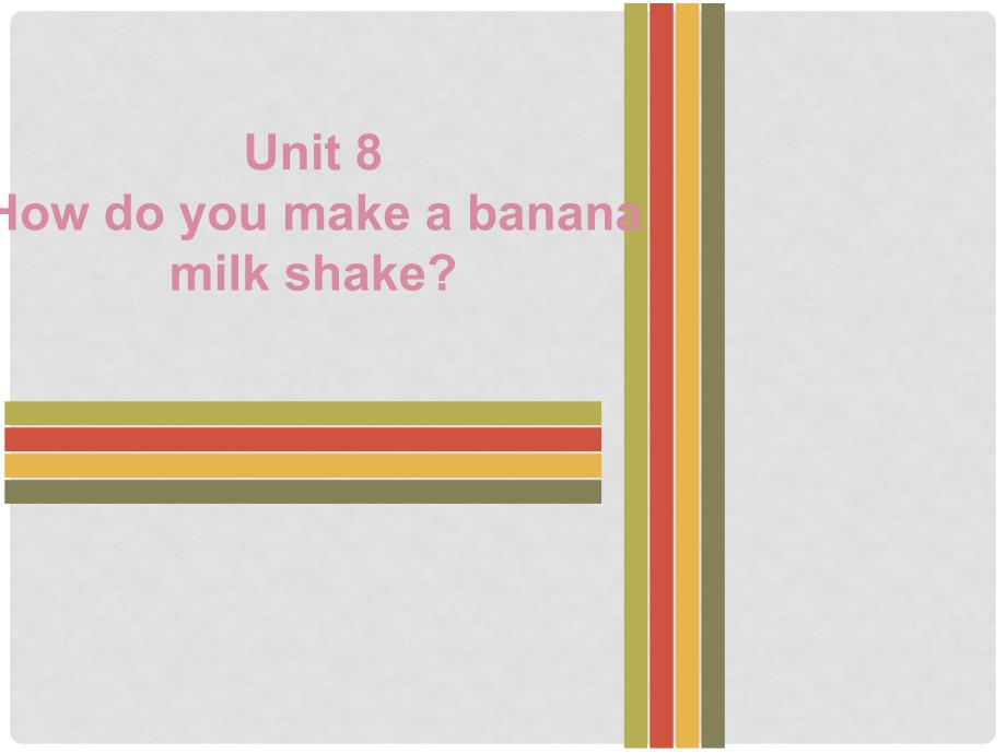 八年级英语上册 Unit 8 How do you make a banana milk shake Monday（复现式周周练）习题课件 （新版）人教新目标版_第1页