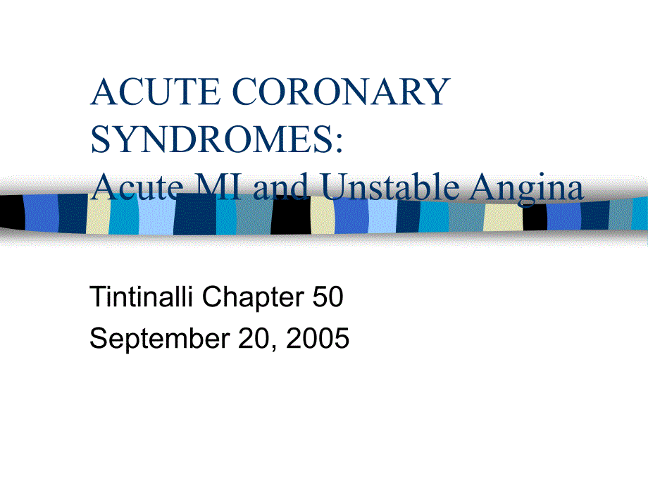 ACUTE CORONARY SYNDROMES Acute MI and Unstable Angina_第1页