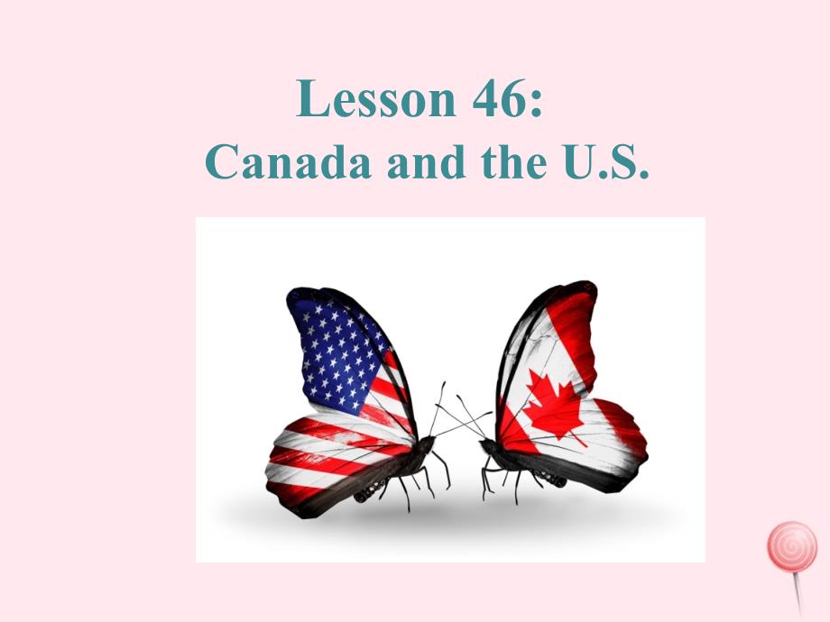 七年级英语上册Unit8CountriesaroundtheworldLesson46CanadaandtheUS教学课件新版冀教版_第2页