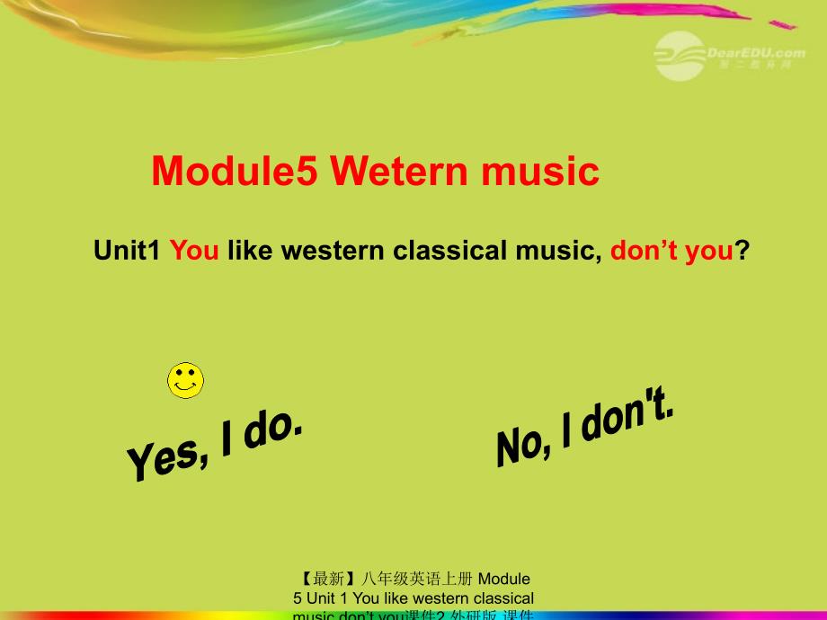 最新八年级英语上册Module5Unit1Youlikewesternclassicalmusicdontyou课件2外研版课件_第3页