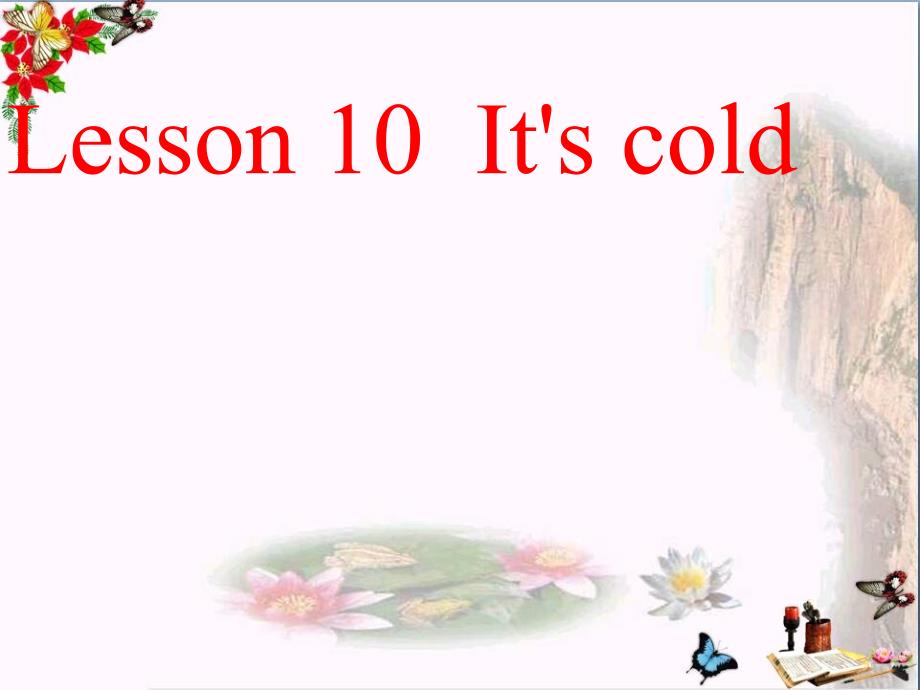 三年级英语下册Lesson10Itscold优秀课件1科普版_第1页