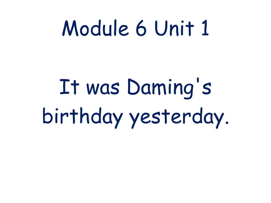 六年级英语下册课件Module6Unit1ItwasDamingsbirthdayyesterday170外研版三起_第1页