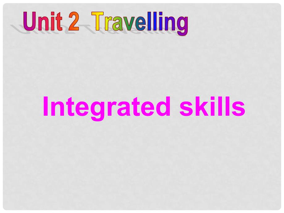 江苏省宜兴市屺亭中学八年级英语下册《Unit 2 Travelling》Integrated skills课件 牛津版_第2页