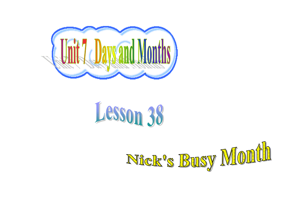 Lessson_38_Nick&#39;s_Busy_Month冀教版七年级上李玉红_第1页