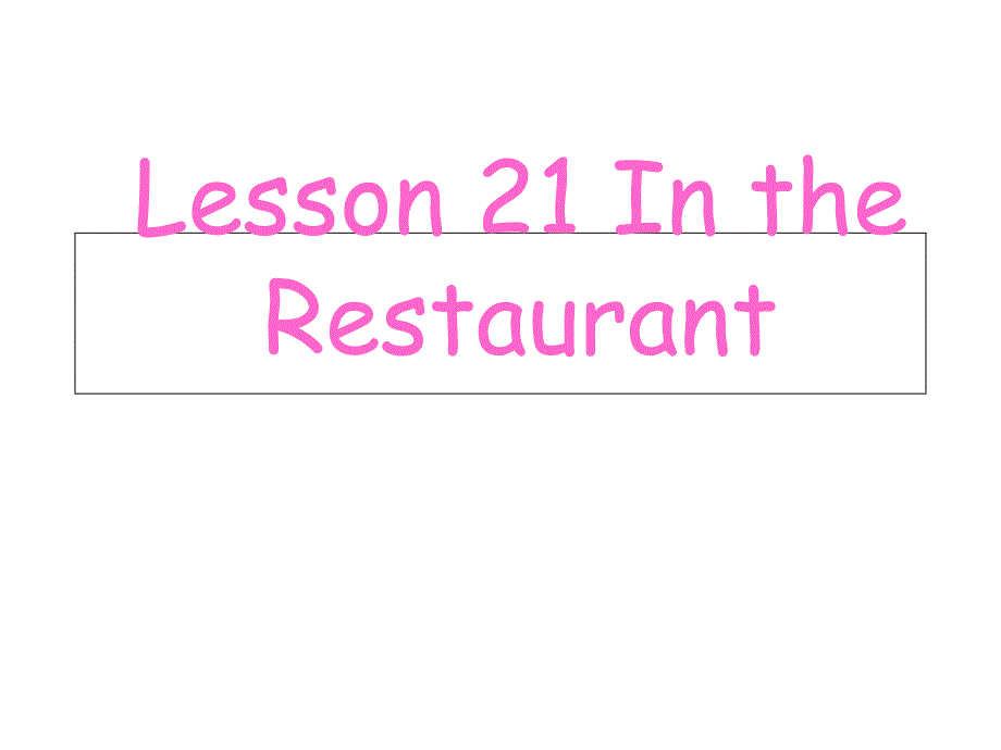 三年级下册英语课件－Lesson 21 In the Restaurant｜冀教版(共30张PPT)_第1页