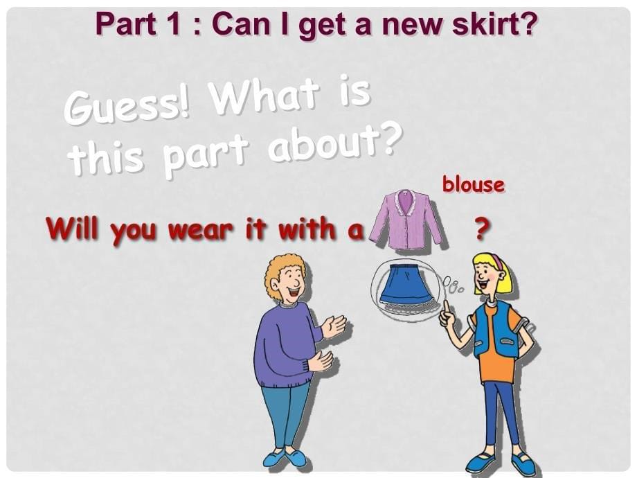 七年级英语上册 Unit 2 Colours and Clothes Lesson 7 Jenny’s New Skirt精美课件 （新版）冀教版_第5页