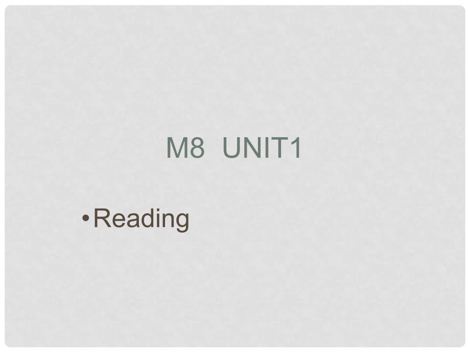 高中英语 M8 Unit1 reading1课件 牛津版选修8_第1页