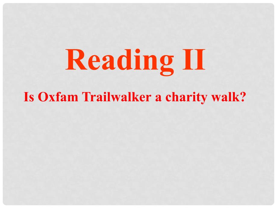 八年级英语下册Unit 6 A charity walkReading II 课件牛津版_第1页