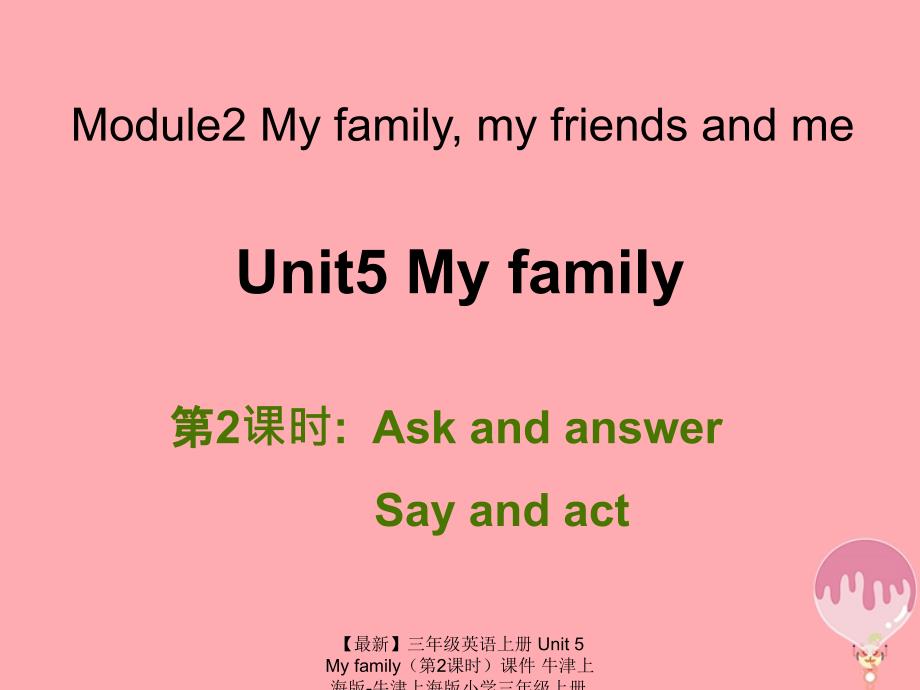 最新三年级英语上册Unit5Myfamily第2课时课件牛津上海版牛津上海版小学三年级上册英语课件_第1页