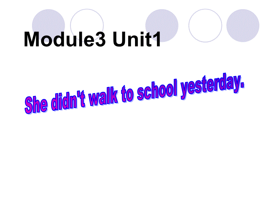 外研版起四上Module 3Unit 1 She didn’t walk to school yesterdayppt课件1_第1页