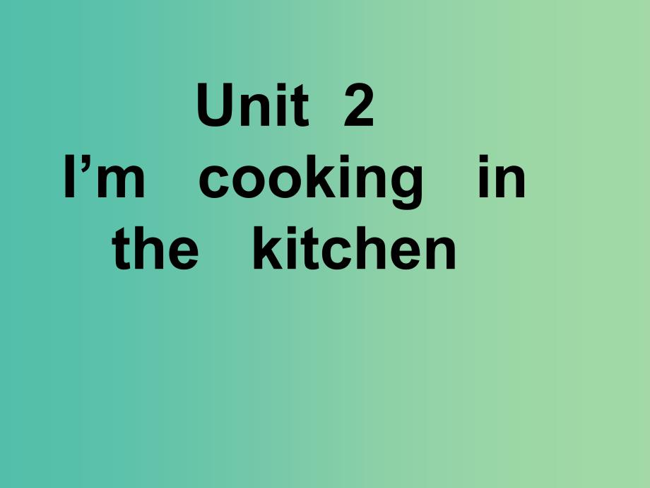 四年级英语下册Unit2I&#39;mCookingintheKitchenpa课件陕旅版_第1页