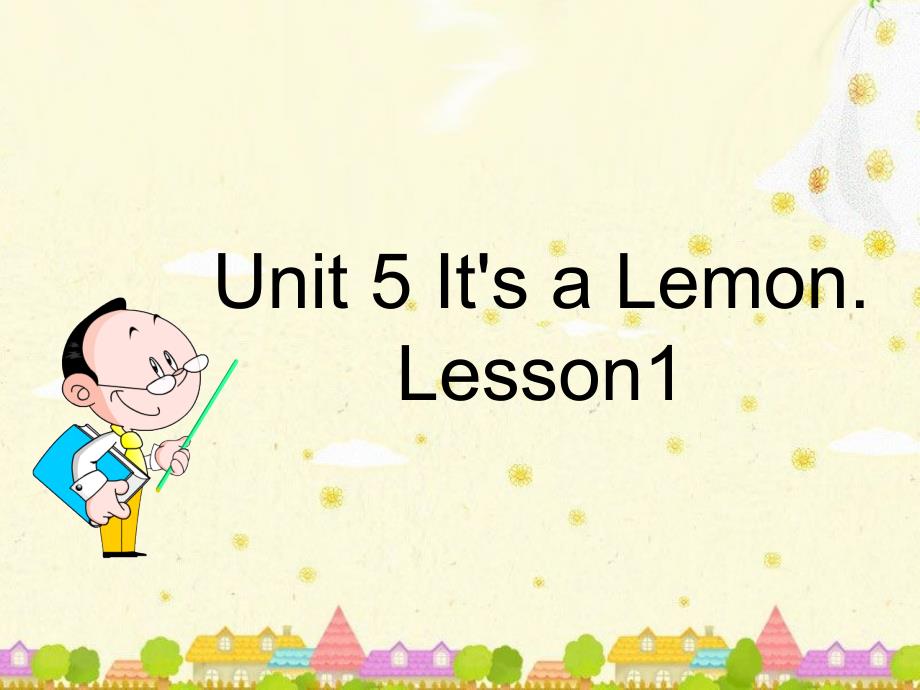 三年级上册英语课件Unit 5 It39;s a Lemon Lesson1∣重大版_第1页