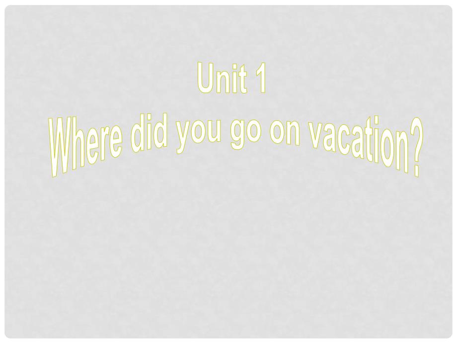 八年级英语上册 Unit 1 Where did you go on vacation Section B 3a3c课件 （新版）人教新目标版_第1页