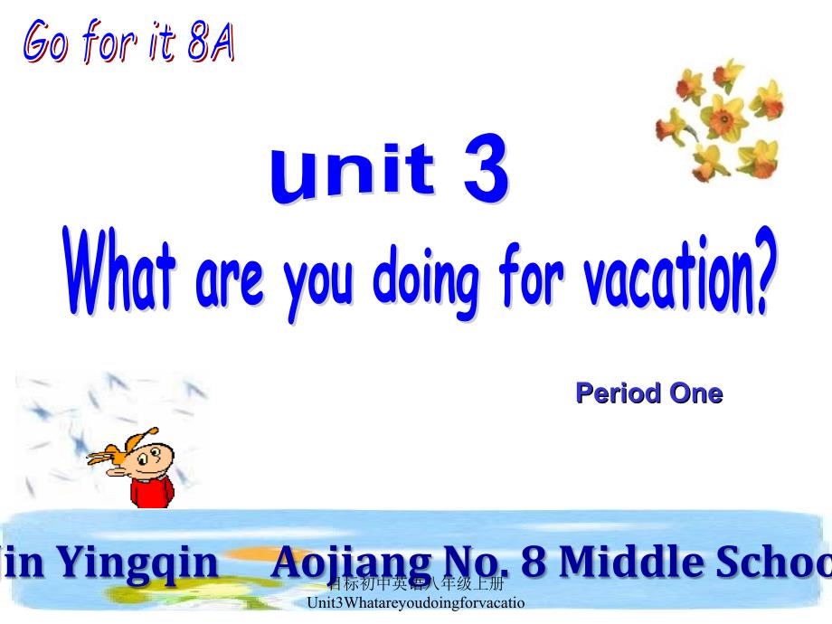 目标初中英语八年级上册Unit3Whatareyoudoingforvacatio课件_第2页