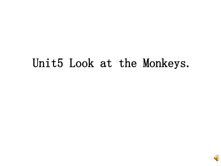 新课标PEP小学英语五年级下册Unit 5 Look at the Monkeys课件_第1页