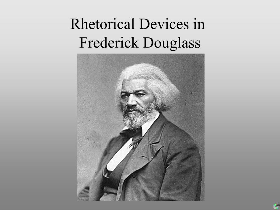 Rhetorical Devices in Freerick DouglassCastro Valley High 弗雷德里克道格拉斯卡斯特罗高谷修辞_第1页