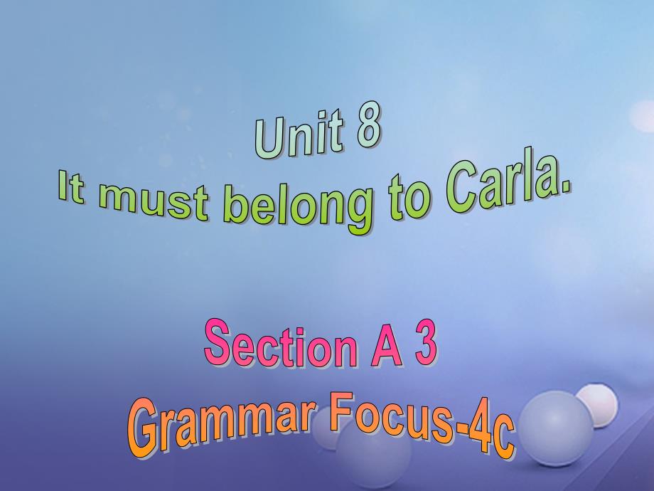 九年级英语全册 Unit 8 It must belong to Carla Section A 3 （新版）人教新目标版_第2页